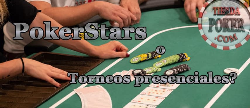 Torneos PokerStars vs Torneos presenciales