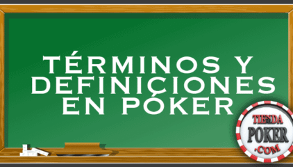 Diccionario Póker – Términos y definiciones